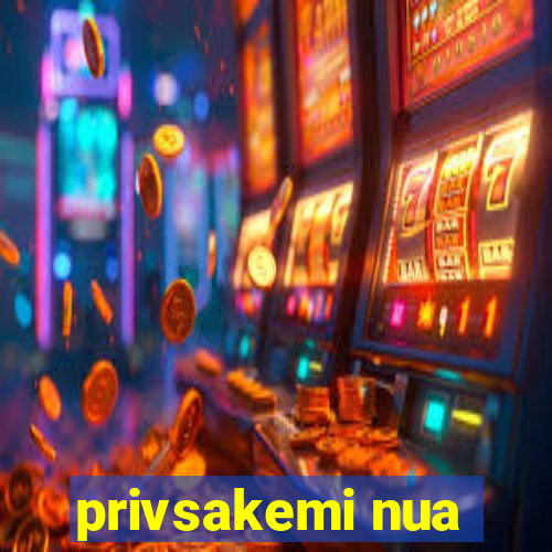 privsakemi nua